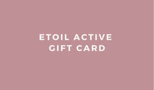 Load image into Gallery viewer, Etoil Active Gift Card